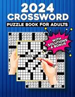 2024 Crossword Puzzles Book For Adults: Adults Teens And Seniors crossword, puzzles book With Solutions, unique design, BIG Font Anti eye strain 2024 puzzle book.