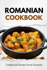 Romanian Cookbook: Traditional Recipes from Romania