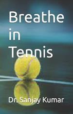 Breathe in Tennis