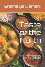 Taste of the North: Classic and Contemporary North Indian Recipes