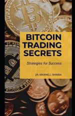Bitcoin Trading Secrets: Strategies for Success
