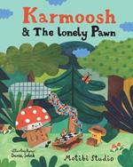 Karmoosh & The Lonely Pawn