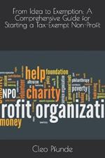 From Idea to Exemption: A Comprehensive Guide for Starting a Tax-Exempt Non-Profit