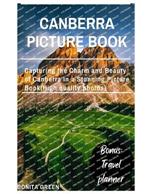 Canberra picture book: Capturing the Charm and Beauty of Canberra in a Stunning Picture Book(High quality photos)