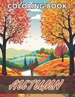 Autumn Coloring Pages for Adults: New and Exciting Designs Suitable for All Ages