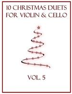 10 Christmas Duets for Violin and Cello: Volume 5