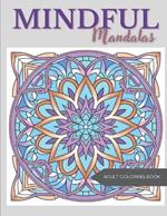 Mindful Mandalas: Relaxing Coloring Book for Adults