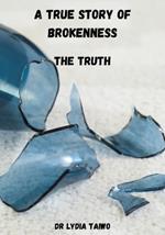 A True Story of Brokenness: The Truth