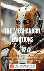The Mechanical Emotions: Decoding the Robotic Canvas of Facial Expressions