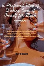 A profound way of taking care of oneself for black women: A strong psychological wellbeing book to quiet your inward pundit raise your confidence and recuperate yourself