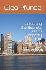 Unlocking the Secrets of US Property Tax: Maximizing Your Deductions