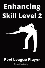 Enhancing Skill Level 2: Pool League Player