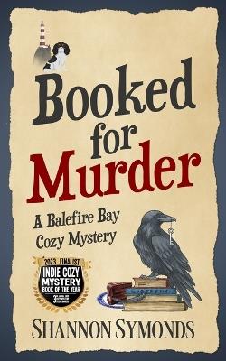 Booked for Murder: A Balefire Bay Cozy Mystery - Shannon Symonds - cover