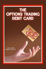 The Options Trading Debit Card: Create the Best Weekends of Your Life