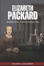 Elizabeth Packard: Breaking Chains of Silence and Oppression