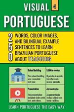 Visual Portuguese 4 - Teaching: Color Book with 250 Words, 250 Images and 250 Examples Sentences to Learn Brazilian Portuguese Vocabulary