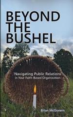 Beyond the Bushel: Navigating PR in Your Faith-Based Organization