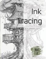 Ink Tracing: Coloring Book: Follow the Lines to Reveal Intricate Magical Treehouses Vol #2