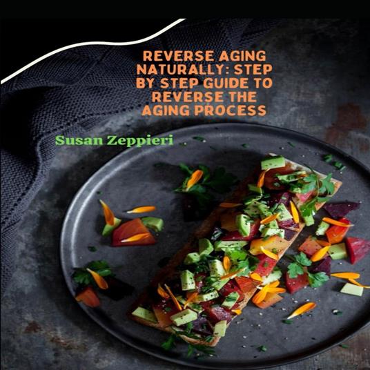 REVERSE AGING NATURALLY: