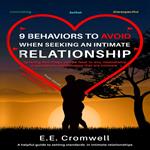 9 Behaviors To Avoid When Seeking An Intimate Relationship