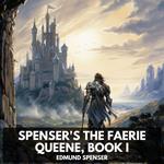 Spenser's The Faerie Queene, Book I (Unabridged)