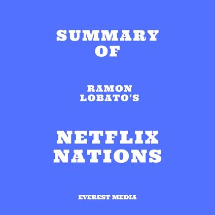 Summary of Ramon Lobato's Netflix Nations