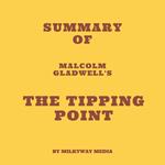Summary of Malcolm Gladwell's The Tipping Point