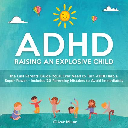 ADHD - Raising an Explosive Child
