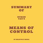 Summary of Byron Tau's Means of Control
