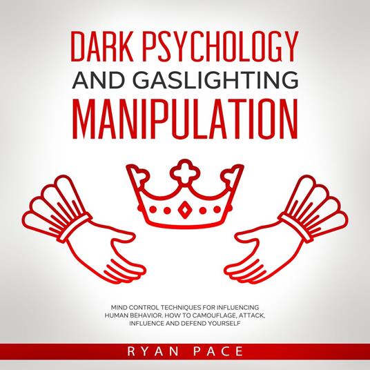 DARK PSYCHOLOGY AND GASLIGHTING MANIPULATION