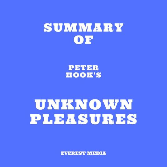 Summary of Peter Hook's Unknown Pleasures