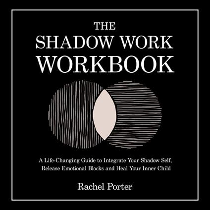 Shadow Work Workbook, The