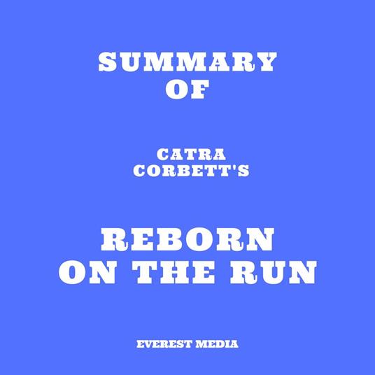 Summary of Catra Corbett's Reborn on the Run