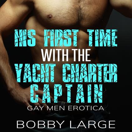 His First Time with the Yacht Charter Captain