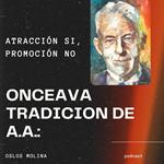 11 tradición AA : atracción si, promoción no .