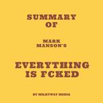 Summary of Mark Manson's Everything Is Fcked