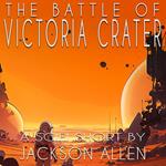 Battle of Victoria Crater, The - Part One