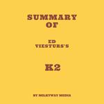 Summary of Ed Viesturs's K2