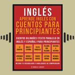Inglés - Aprende Inglés Con Cuentos Para Principiantes (Vol 1)
