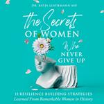Secrets of Women Who Never Give Up, The