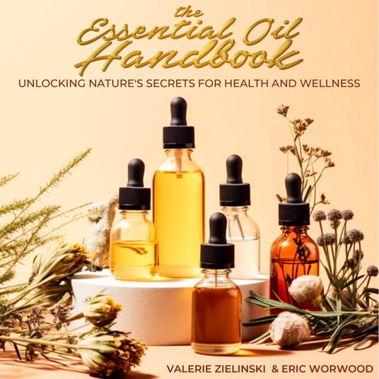 Essential Oil Handbook, The