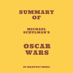 Summary of Michael Schulman's Oscar Wars