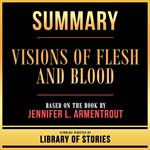 Summary - Visions Of Flesh And Blood