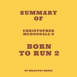Summary of Christopher McDougall's Born to Run 2