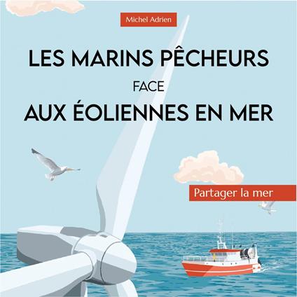 Les marins pêcheurs face aux éoliennes