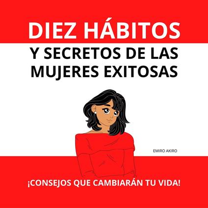 DIEZ HÁBITOS Y SECRETOS DE LAS MUJERES EXITOSAS