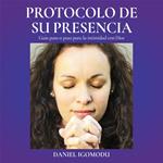 El Protocolo De Su Presencia