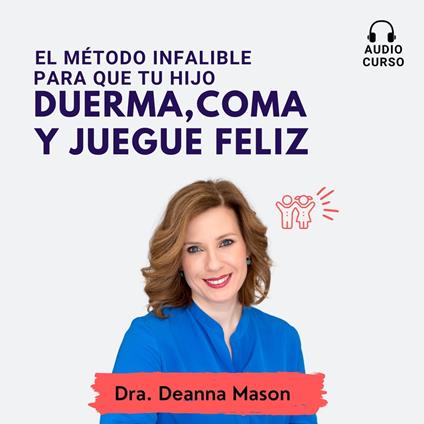 El método infalible para que tu hijo duerma, coma y juegue feliz