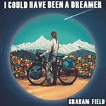 I Could Have Been A Dreamer