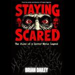 Staying Scared - The Films of a Horror Movie Legend